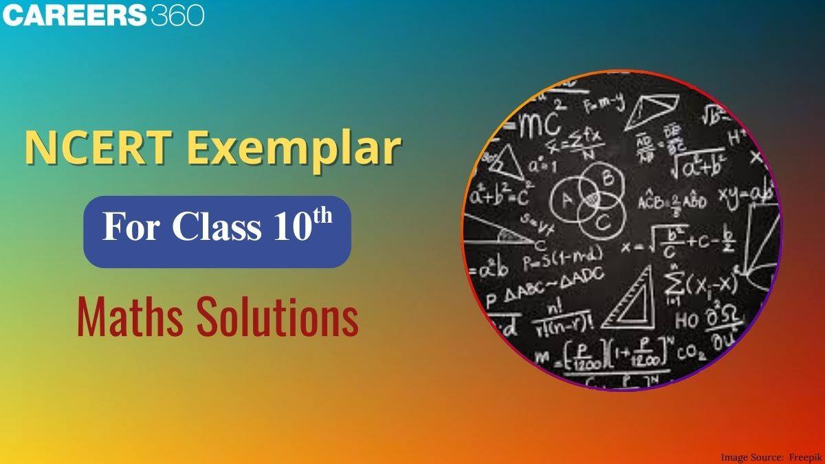 NCERT Exemplar Class 10 Maths Solutions - Chapter Wise Problems with Solutions